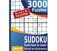 Sudoku Puzzle Book for Adults 3000: Puzzles with Solutions: Hard to Extreme | Volume 95