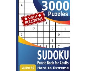 Sudoku Puzzle Book for Adults 3000: Puzzles with Solutions: Hard to Extreme | Volume 95