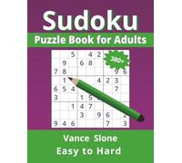 Sudoku Puzzle Book for Adults: 384 Puzzles from Easy to Hard with Full Solutions