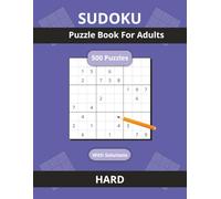 SUDOKU: Puzzle Book For Adults | 500 Hard Puzzles | Full Solutions | Challenging | Sudoku Puzzle Books