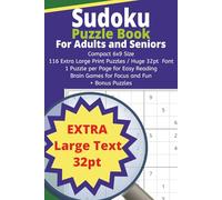 Sudoku Puzzle Book for Adults and Seniors: 116 Extra Large Print Puzzles with One Puzzle per Page for Easy Reading: Compact 6 x 9 Size / Huge 32pt ... Puzzles for Brain Training and Relaxing Fun)