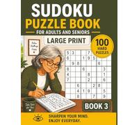 Sudoku Puzzle Book For Adults and Seniors Book 3: 100 Mind-Sharpening Puzzles for Stress-Free Entertainment