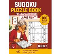 Sudoku Puzzle Book For Adults and Seniors: Large Print Brain Games with 100 Medium Difficulty Puzzles to Improve Memory, Focus, Relaxation & Critical Thinking
