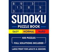 Sudoku Puzzle Book for Adults and Seniors: Large Print, Easy to Hard Levels, 400 Puzzles with Full Solutions