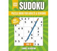 Sudoku Puzzle Book for Adults and Seniors: Volume 5: Over 100 Easy and Soothing Large-Print Puzzles to Boost Focus and Reduce Mental Fatigue (Sudoku ... Adults & Seniors - Complete 5-Volume Series)