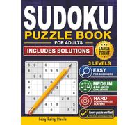 Sudoku Puzzle Book for Adults: Easy, Medium & Hard Levels - 372 Hand-Verified Puzzles with One Unique Solution. Complete Solutions Included.