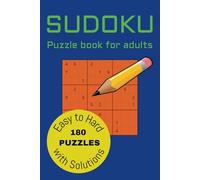 Sudoku: Puzzle Book for Adults Easy to Hard with Solutions | 6x9 inches, 121 pages | 180 puzzles ... for Vacations, Holidays, Travel and Free Time
