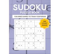 Sudoku Puzzle Book for Adults Intermediate to Advanced Level Puzzles: 200 Puzzles and Solutions to Train Your Brain