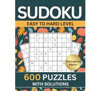 Sudoku Puzzle Book For Adults - Large Print: 600 Puzzles From Easy To Very Hard Levels With Full Solutions | Six Puzzles per Page | Thanksgiving ... Puzzle Series for Adults - Large Print)