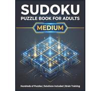 Sudoku Puzzle Book For Adults Medium: Challenge Your Mind With Over 100 Brain Training Puzzles: Large Print Sudoku For Adults With Solutions - Medium ... Logic Puzzles For Focus And Mental Workout