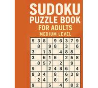 Sudoku Puzzle Book for Adults - Medium Level: 200 Brain-Challenging Sudoku Puzzles with Solutions for Focus, Fun, and Mental Exercise: A Medium ... Brain Training, Stress Relief, and Everyday