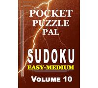 Sudoku Puzzle Book for Adults Pocket Size: Pocket Puzzle Pal, Volume 10, Easy-Medium, Puzzles with Solutions, Large 9x9 Puzzle Grids, Adults, Seniors, Teens, Strengthen your Sudoku skills here