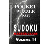 Sudoku Puzzle Book for Adults Pocket Size: Pocket Puzzle Pal, Volume 11, Master Class, Puzzles with Solutions, Large 9x9 Puzzle Grids, Adults, Seniors, Teens, Math Games, Mental Stimulation