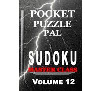 Sudoku Puzzle Book for Adults Pocket Size: Pocket Puzzle Pal, Volume 12, Master Class, Puzzles with Solutions, Large 9x9 Puzzle Grids, Adults, Seniors, Teens, Math Games, Mental Stimulation