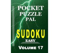 Sudoku Puzzle Book for Adults Pocket Size: Pocket Puzzle Pal, Volume 17, Easy, Puzzles with Solutions, Large 9x9 Puzzle Grids, Adults, Seniors, Teens, ... gift (Sudoku Pocket Puzzle Pal Easy Series)
