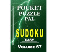 Sudoku Puzzle Book for Adults Pocket Size: Pocket Puzzle Pal, Volume 67, Easy, Puzzles with Solutions, Large 9x9 Puzzle Grids, Adults, Seniors, Teens, ... gift (Sudoku Pocket Puzzle Pal Easy Series)