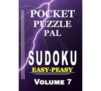 Sudoku Puzzle Book for Adults Pocket Size: Pocket Puzzle Pal, Volume 7, Easy-Peasy, Puzzles with Solutions, Large 9x9 Puzzle Grids, Adults, Seniors, Teens, Math Games, Start Here