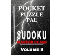 Sudoku Puzzle Book for Adults Pocket Size: Pocket Puzzle Pal, Volume 8, Master Class, Puzzles with Solutions, Large 9x9 Puzzle Grids, Adults, Seniors, Teens, Math Games, Mental Stimulation