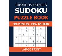 Sudoku Puzzle Book for Adults & Seniors: 300 Brain-Boosting Puzzles from Easy to Hard with Solutions | Free Bonus PDF with 108 Extra Sudoku