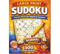 Sudoku Puzzle Book For Adults & Seniors: 300 Normal Sudoku Puzzles | Large Print Brain Games for Adults (Large Print Sudoku Puzzle Book Series for Adults)