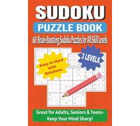 Sudoku Puzzle Book for Adults & Seniors with 3 Levels of Difficulty: 60 Engaging Puzzles & Solutions, Easy to Hard | The Perfect Gift for Puzzle ... Seniors & Teens | 6x9 inches 120 Pages