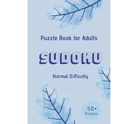 Sudoku Puzzle Book for Adults: Sudoku Puzzle Book for Adults | 6 x 9 Inches, 110 Pages | 50+ Puzzles | Normal Difficulty | Solutions Included