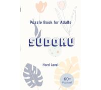 Sudoku Puzzle Book for Adults: Sudoku Puzzle Book for Adults | 6 x 9 Inches, 85 Pages | 60+ Puzzles | Hard Level | Solutions Included (4 on one page)