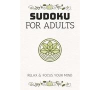 Sudoku Puzzle Book For Adults: Sudoku puzzles for ADHD Minds | Relax and Focus Your Mind | 6x9 inches, 110 pages | 50+ Puzzles | Solutions Included