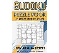 Sudoku Puzzle Book for Adults, Teens and Seniors From Easy to Expert: The Ultimate Puzzle Journey for All Levels - 100 Puzzles, 2 Puzzles Per Page