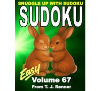 Sudoku Puzzle Book for Adults: Volume 67, Easy, Sudoku Puzzles with Solutions, Snuggle up with Large 9x9 Puzzle Grids. Sudoku for Adults, Teens, Seniors. Brain Games. Men-tal Stimulation. Great gifts