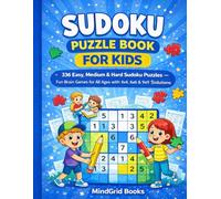 Sudoku Puzzle Book for Kids: 336 Easy, Medium & Hard Sudoku Puzzles . Fun Brain Games for All Ages with 4x4, 6x6 & 9x9 Grids and Solutions