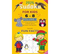 Sudoku Puzzle Book for Kids Ages 6-8: Fun and Easy Brain Puzzles with Fun Facts, Encouragement, and Confidence-Building Challenges | With Solutions (Sudoku with Fun Facts for Kids Series)