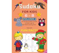 Sudoku Puzzle Book for Kids Ages 6-8 - Volume 2: 50+ Fun and Easy Puzzles with Brain-Boosting Fun Facts and Star Rewards | Solutions Included | Kid 6 - 8 (Sudoku with Fun Facts for Kids Series)