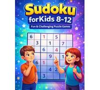 Sudoku Puzzle Book for kids ages 8 12: 250 Brain-Boosting Grid from Easy to Hard with Solutions.