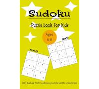 Sudoku Puzzle book for kids: Sudoku Puzzles for kids 6-8 | 200 fun & easy for children Ages 6-8 | 6x6 & 9x9 grids | Solutions Included | 6x9 Inches | Travel Size (Puzzle books for Children)