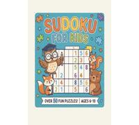 Sudoku Puzzle Book for Kids: Sudoku Puzzles for Kids | Help Focus and Build the Mind | 6x9 Inches, 110 Pages | 50+ Puzzles | Solutions Included