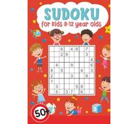Sudoku Puzzle Book for Kids: Sudoku Puzzles for Kids | Perfect for Ages 8 - 12 | 6x9 Inches, 110 Pages | 50+ Puzzles | Solutions Included