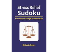 Sudoku Puzzle Book for Lawyers & Legal Professionals: Sudoku Puzzles for Lawyers & Legal Professionals | Relax & Reset | 6x9 inches, 110 pages | 50+ Puzzles | Solutions Included