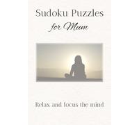 Sudoku Puzzle Book for Mum: Sudoku Puzzles for Mums | Help Calm the Mind, Relax, & Focus | 6x9 inches, 120 Pages | 60 Puzzles each with Heartfelt ... | Solutions Included | Ideal gift for Mum