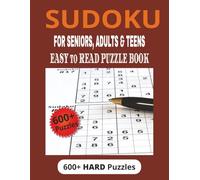 Sudoku Puzzle Book for Seniors. Adults & Teens: 600+ Hard Puzzles for Daily Brain Training with Easy to Read Print and Full solutions