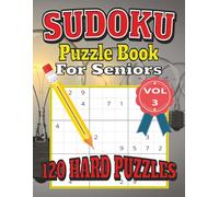 Sudoku Puzzle Book for Seniors: Sudoku Puzzle Book for Seniors | Large Print Hard Puzzles | 8.5x11 inches, 240 Pages | 120 Puzzles | Solutions Included