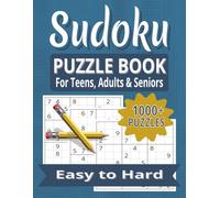 Sudoku Puzzle Book For Teens, Adults & Seniors - 1000+ Puzzles Easy to Hard: Challenge Your Brain with Fun, Relaxing & Engaging Puzzles for All Ages with Solutions Included