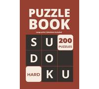 Sudoku Puzzle Book Hard Edition for Logic Challenge: 200 Puzzles & Solutions, Large Print for Adults and Seniors (The Perfect Gift for Puzzle Lovers)