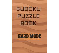 Sudoku Puzzle Book: Hard Mode: Sudoku Puzzles for a Challenge | Quick | Coffee Break | 50+ Puzzles| Solutions Included