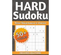 Sudoku Puzzle Book Hard Test Your Logic & Focus, Solutions Included: Hard Sudoku Puzzles, Difficult Puzzles & Expert Level Help Calm the Mind, Relax, ... Gifts for Vacations, Holidays, and Relaxation