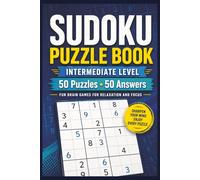 Sudoku Puzzle Book: Intermediate Level, 50 Puzzles and 50 Answers, Fun Brain Games for Relaxation and Focus