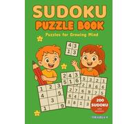 SUDOKU PUZZLE BOOK: Kids Ages 6-9 | 200 Simple 4x4 Grid for Growing Minds to Improve Focus and Problem Solving | Great for Travel and Classroom Use