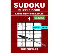 SUDOKU PUZZLE BOOK LARGE PRINT FOR ADULTS: 400 Puzzles & Solutions, Easy to Hard. Perfect for Puzzle Lovers