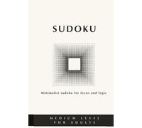 Sudoku Puzzle Book - Medium Level (400 Puzzles): Minimalist brain games to boost focus, clarity and problem-solving (Sudoku: Easy, Medium and Hard puzzles)