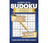 Sudoku Puzzle Book - Motivation Edition: For Teens & Adults. Easy, Medium, and Hard. Two Puzzles Per Page Including Solutions and Bonus Puzzles.